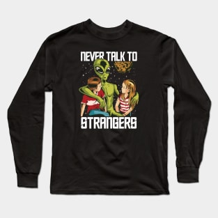 Never Talk to Strangers Long Sleeve T-Shirt